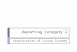 Reporting Category 2 Organization of Living Systems