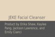 JEKE Facial Cleanser Product by Erika Shaw, Kaylee Pang, Jackson Lawrence, and Emily Cianci