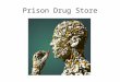 Prison Drug Store. Mohsen Saadat, D.O., F.A.C.P Medical Director San Joaquin County, Correctional Health Care Facility