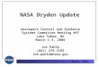 March, 2006 NASA Dryden Update Aerospace Control and Guidance Systems Committee Meeting #97 Lake Tahoe, NV March 1-3, 2006 Joe Pahle (661) 276-3185 Joe.pahle@nasa.gov