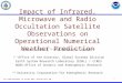 Impact of Infrared, Microwave and Radio Occultation Satellite Observations on Operational Numerical Weather Prediction Lidia Cucurull (1) and Richard A