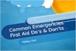 Common Emergencies First Aid Do’s & Don'ts Safety Unit