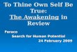 To Thine Own Self Be True: The Awakening in Review Feraco Search for Human Potential 24 February 2009