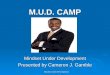 Mindset Under Development M.U.D. CAMP Mindset Under Development Presented by Cameron J. Gamble