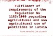 Fulfilment of requirements of the Regulation No 1185/2009 regarding agricultural and non agricultural use of pesticides in Latvia Guna Karlsone, CSB of