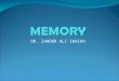 DR. ZAHOOR ALI SHAIKH 1. HIGHER FUNCTIONS OF BRAIN: LEARNING MEMORY JUDGEMENT LANGUAGE SPEECH 2