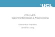 EEG / MEG: Experimental Design & Preprocessing Alexandra Hopkins Jennifer Jung