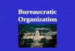 Bureaucratic Organization. How Big Is the American Bureaucracy? In 1801, there were 2,120 government employees. Today, there are nearly 3,000,000 government