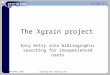 November 2002Learning and teaching day The Xgrain project Easy entry into bibliographic searching for inexperienced users