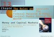 Money and Capital Markets 13 C h a p t e r Eighth Edition Financial Institutions and Instruments in a Global Marketplace Peter S. Rose McGraw Hill / IrwinSlides