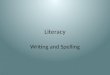 Literacy Writing and Spelling. A Short History Reading and writing are relatively recent human accomplishments. ( 5000 years) Humans have communicated