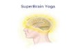 SuperBrain Yoga. 1. Stand facing the sunrise. Remove any jewelry