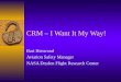 CRM – I Want It My Way! Bart Henwood Aviation Safety Manager NASA Dryden Flight Research Center