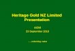 Heritage Gold NZ Limited Presentation AGM 23 September 2010 …..unlocking value