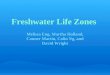 Freshwater Life Zones Melissa Eng, Martha Holland, Conner Martin, Colin Ng, and David Wright