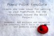 Power Point template Here are some ideas for setting up your PowerPoint for the Christmas Around the World Project. Remember: Add pictures and animation