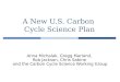 A New U.S. Carbon Cycle Science Plan Anna Michalak, Gregg Marland, Rob Jackson, Chris Sabine and the Carbon Cycle Science Working Group