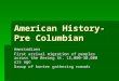 American History- Pre Columbian Amerindians First arrival migration of peoples across the Bering St. 15,000-30,000 yrs ago Group of hunter gathering nomads