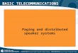1 Paging and distributed speaker systems BASIC TELECOMMUNICATIONS