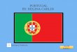 PORTUGAL BY: REGINA CARLIN MAIN MENU National Anthem
