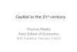 Capital in the 21 st century Thomas Piketty Paris School of Economics ECB, Frankfurt, February 9 2015