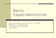 1 Basic Experimentation Notes developed by Ken Lulay for ESCO Mechanical Engineering University of Portland July 2008
