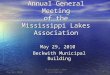 Annual General Meeting of the Mississippi Lakes Association May 29, 2010 Beckwith Municipal Building