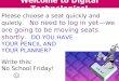 Welcome to Digital Technologies! Please choose a seat quickly and quietly. No need to log in yet— we are going to be moving seats shortly. DO YOU HAVE