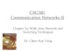 CSC581 Communication Networks II Chapter 7a: Wide Area Network and Switching Techniques Dr. Cheer-Sun Yang