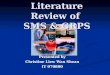 Literature Review of SMS & GRPS Presented by Christine Liew Wan Shean IT 070800