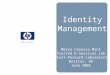 Identity Management Marco Casassa Mont Trusted E-Services Lab Hewlett-Packard Laboratories Bristol, UK June 2002