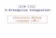 EXtensible Markup Language (XML) IEEM 5352 E-Enterprise Integration