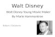 Walt Disney Robert J Delatorre Walt Disney Young Movie Maker By Marie Hammontree