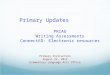 Primary Instructors August 22, 2012 Elementary Language Arts Office Primary Updates PRIAG Writing Assessments ConnectED: Electronic resources