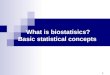 What is biostatisics? Basic statistical concepts 1