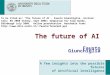 The future of AI Fausto Giunchiglia A few insights into the possible futures of Artificial Intelligence To be Cited as: “The future of AI”, Fausto Giunchiglia