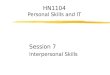 HN1104 Personal Skills and IT Session 7 Interpersonal Skills