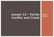 Lesson 13 – Family Conflict and Crises Robert Wonser