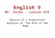 English 9 Mr. Rinka - Lesson #15 Objects of a Preposition Analysis of “The Gift of the Magi ”