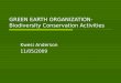 GREEN EARTH ORGANIZATION- Biodiversity Conservation Activities Kwesi Anderson 11/05/2009