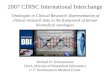 2007 CDISC International Interchange Ontologies in Clinical Research: Representation of clinical research data in the framework of formal biomedical ontologies