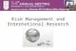 Risk Management and International Research. Panel Denise Wallen, PhD Research Officer/Senior Fellow, Robert Wood Johnson Foundation Center for Health