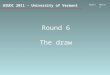 USUDC 2011 – University of Vermont AgainMotion Round 6 The draw