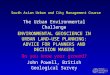 South Asian Urban and City Management Course The Urban Environmental Challenge ENVIRONMENTAL GEOSCIENCE IN URBAN LAND-USE PLANNING: ADVICE FOR PLANNERS