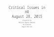 Critical Issues in HR August 28, 2015 Presented by Melissa Aguero Ramirez HR Director Region One ESC