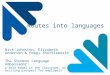 Routes into languages Nick Johnston, Elizabeth Andersen & Poppy Shuttleworth The Student Language Ambassador: a role model in the classroom, an exciting