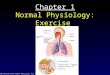 © 2007 McGraw-Hill Higher Education. All rights reserved. Chapter 1 Normal Physiology: Exercise