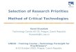 Selection of Research Priorities – Method of Critical Technologies Karel Klusáček Technology Centre AS CR, Prague, Czech Republic klusacek@tc.cas.cz UNIDO