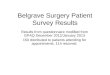 Belgrave Surgery Patient Survey Results Results from questionnaire modified from GPAQ December 2012/January 2013 150 distributed to patients attending