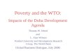 Poverty and the WTO: Impacts of the Doha Development Agenda Thomas W. Hertel and L. Alan Winters Purdue University and Development Research Group, The